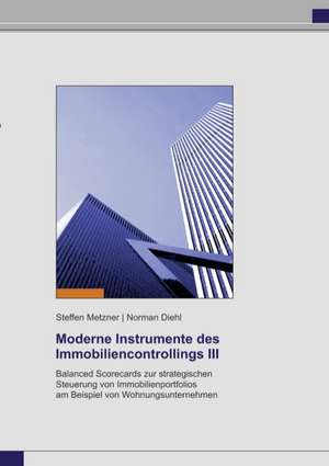 Moderne Instrumente des Immobiliencontrollings III de Steffen Metzner