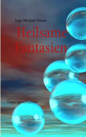 Heilsame Fantasien de I. M. Simon