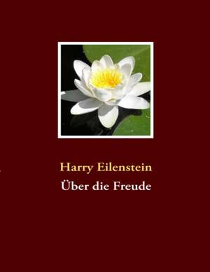 Über die Freude de Harry Eilenstein