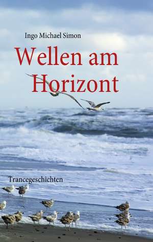 Wellen am Horizont de Ingo Michael Simon