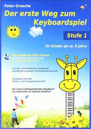 Der erste Weg zum Keyboardspiel (Stufe 1) de Peter Grosche