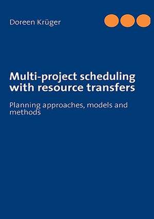 Multi-Project Scheduling with Resource Transfers: Die Bedeutung Jugendlicher ALS Zielmarkt Fur Die Wirtschaft Und Handlungsoptionen Fur Eine Werbliche Ansprache de Doreen Krüger