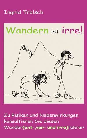 Wandern ist irre de Ingrid Trölsch