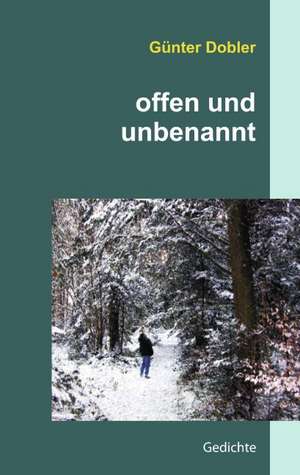 Offen Und Unbenannt: Die Bedeutung Jugendlicher ALS Zielmarkt Fur Die Wirtschaft Und Handlungsoptionen Fur Eine Werbliche Ansprache de Günter Dobler