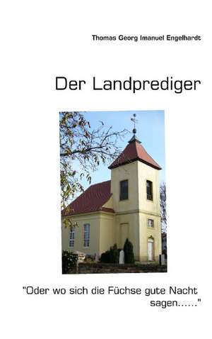 Der Landprediger de Thomas Georg Imanuel Engelhardt