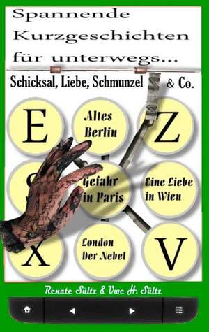 Schicksal, Liebe, Schmunzel & Co. de Uwe H. Sültz