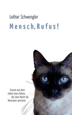 Mensch, Rufus! de Lothar Schwengler