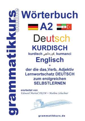 Wörterbuch Deutsch - Kurdisch - Kurmandschi - Englisch A2 de Marlene Schachner