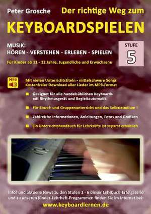 Der richtige Weg zum Keyboardspielen (Stufe 5) de Peter Grosche