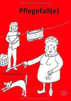 Pflegefall(e) de Andrea Barheine