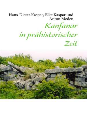 Kanfanar in prähistorischer Zeit de Hans-Dieter Kaspar