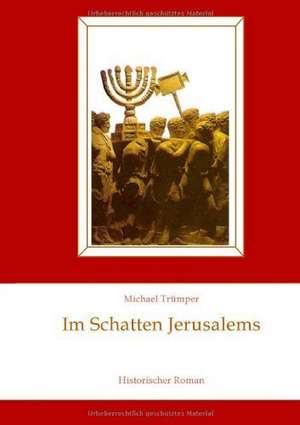 Im Schatten Jerusalems de Michael Trümper