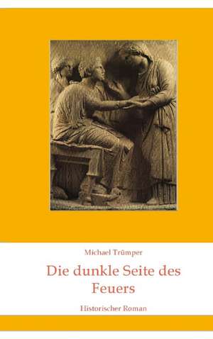 Die dunkle Seite des Feuers de Michael Trümper