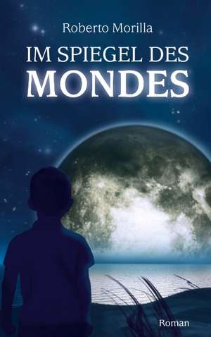 Im Spiegel des Mondes de Roberto Morilla