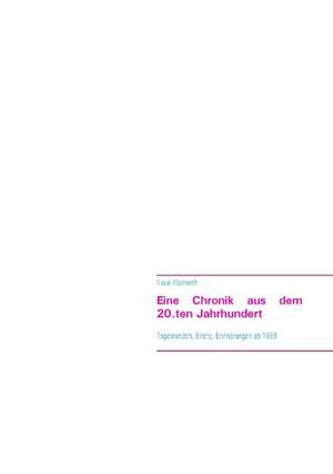 Eine Chronik aus dem 20.ten Jahrhundert de Klaus Klamroth