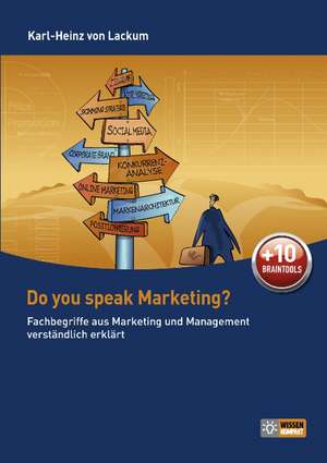 Do you speak Marketing? de Karl-Heinz von Lackum