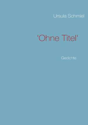 'Ohne Titel' de Ursula Schmiel