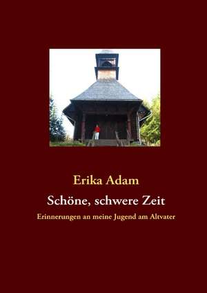 Schöne, schwere Zeit de Erika Adam