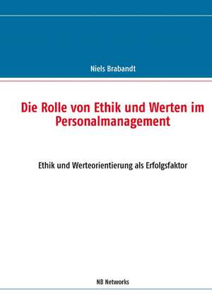 Die Rolle von Ethik und Werten im Personalmanagement de Niels Brabandt