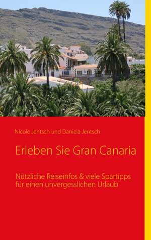 Erleben Sie Gran Canaria de Nicole Jentsch