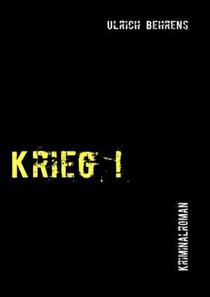 Krieg ! de Ulrich Behrens