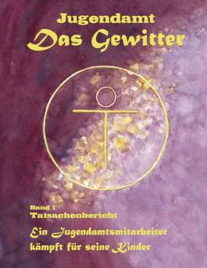 Jugendamt - Das Gewitter de Bernhard R. Nette