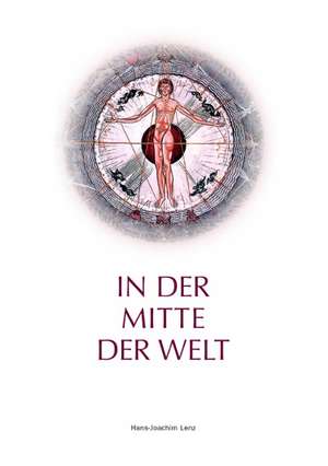 In der Mitte der Welt de Hans-Joachim Lenz