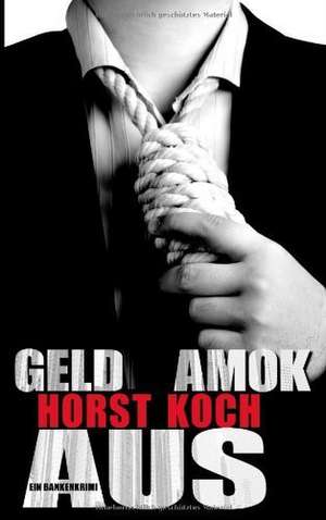 Geld Amok Aus de Horst Koch