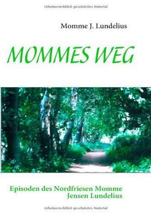 Mommes Weg de Momme J. Lundelius