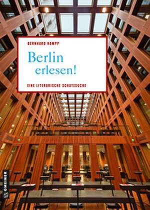 Berlin erlesen! de Bernhard Hampp