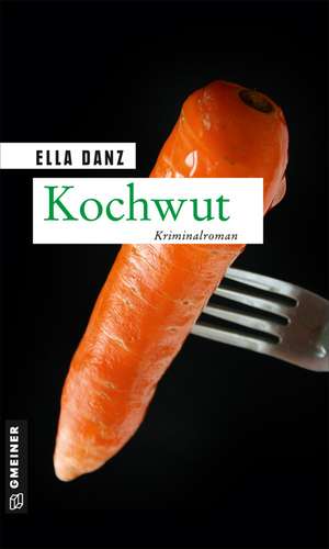 Kochwut de Ella Danz
