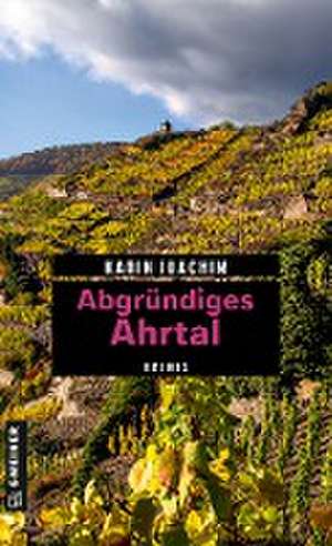 Abgründiges Ahrtal de Karin Joachim