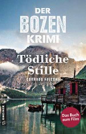 Der Bozen-Krimi: Blutrache - Tödliche Stille de Corrado Falcone