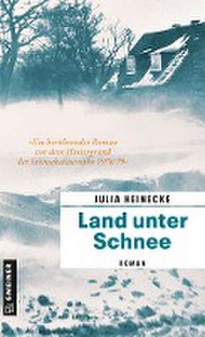 Land unter Schnee de Julia Heinecke