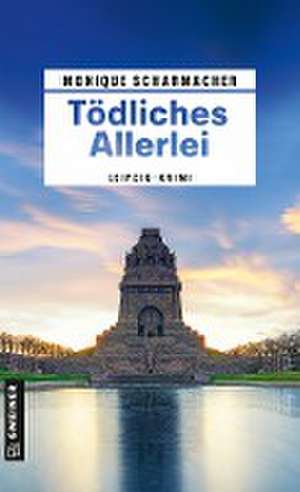 Tödliches Allerlei de Monique Scharmacher