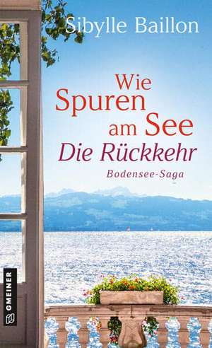 Wie Spuren am See - Die Rückkehr de Sibylle Baillon