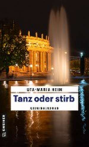 Tanz oder stirb de Uta-Maria Heim