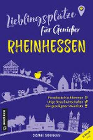 Lieblingsplätze für Genießer - Rheinhessen de Susanne Kronenberg