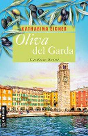 Oliva del Garda de Katharina Eigner