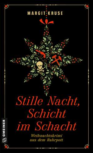 Stille Nacht, Schicht im Schacht de Margit Kruse