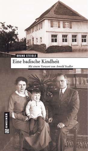 Eine badische Kindheit de Bruno Steidle