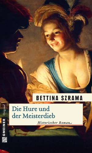 Die Hure und der Meisterdieb de Bettina Szrama