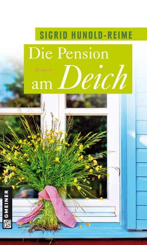 Die Pension am Deich de Sigrid Hunold-Reime