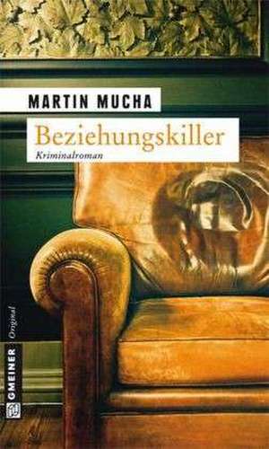 Beziehungskiller de Martin Mucha