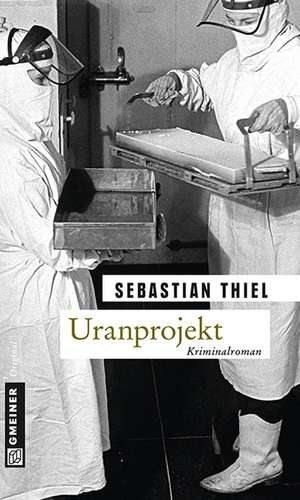 Uranprojekt de Sebastian Thiel