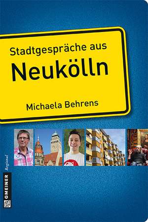 Stadtgespräche aus Neukölln de Michaela Behrens