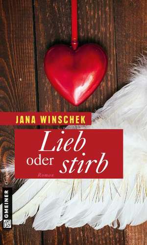 Lieb oder stirb de Jana Winschek