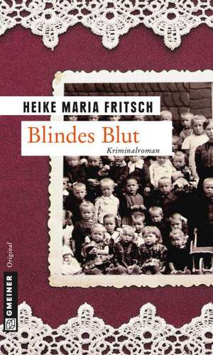 Blindes Blut de Heike Maria Fritsch