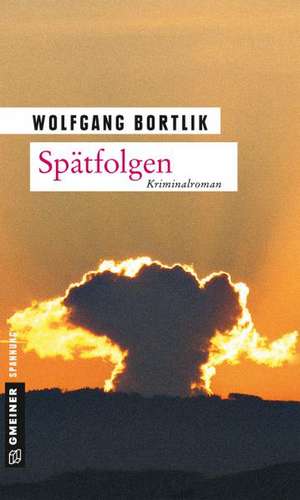 Spätfolgen de Wolfgang Bortlik