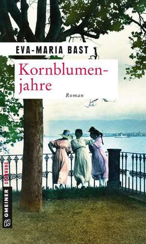 Kornblumenjahre de Eva-Maria Bast